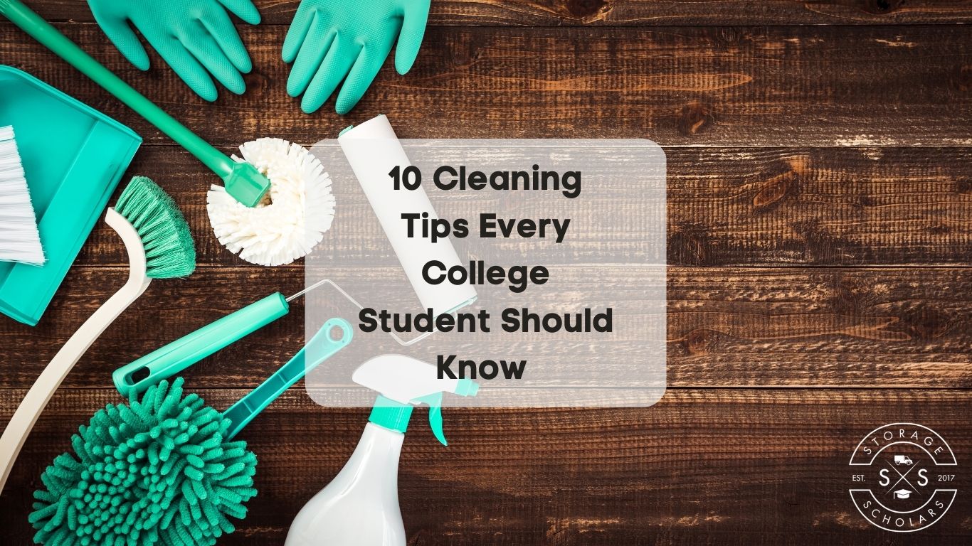 Storage Scholars 10 Cleaning Tips Every College Student Should Know